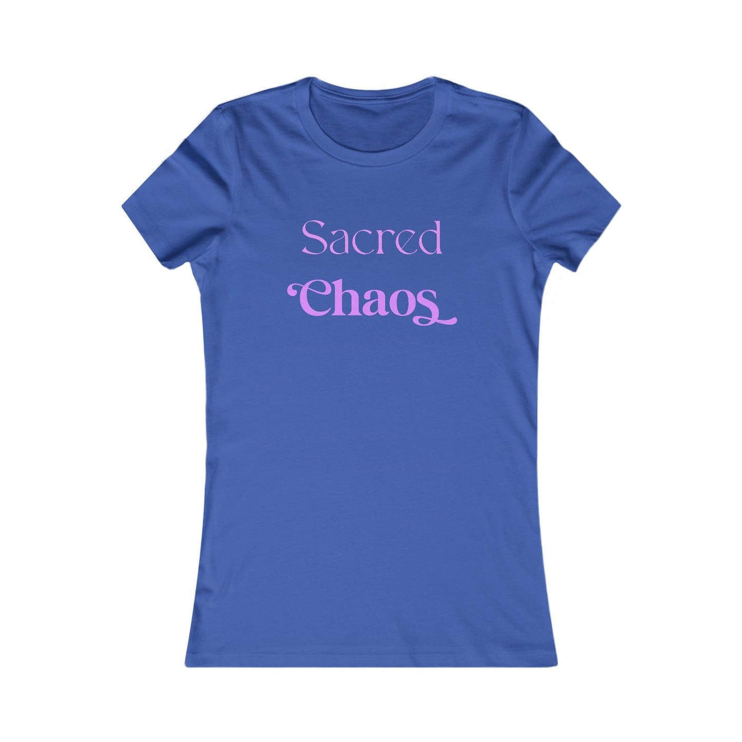 Sacred Chaos Women's Favorite Tee – Trendy Casual Shirt for Creative Souls