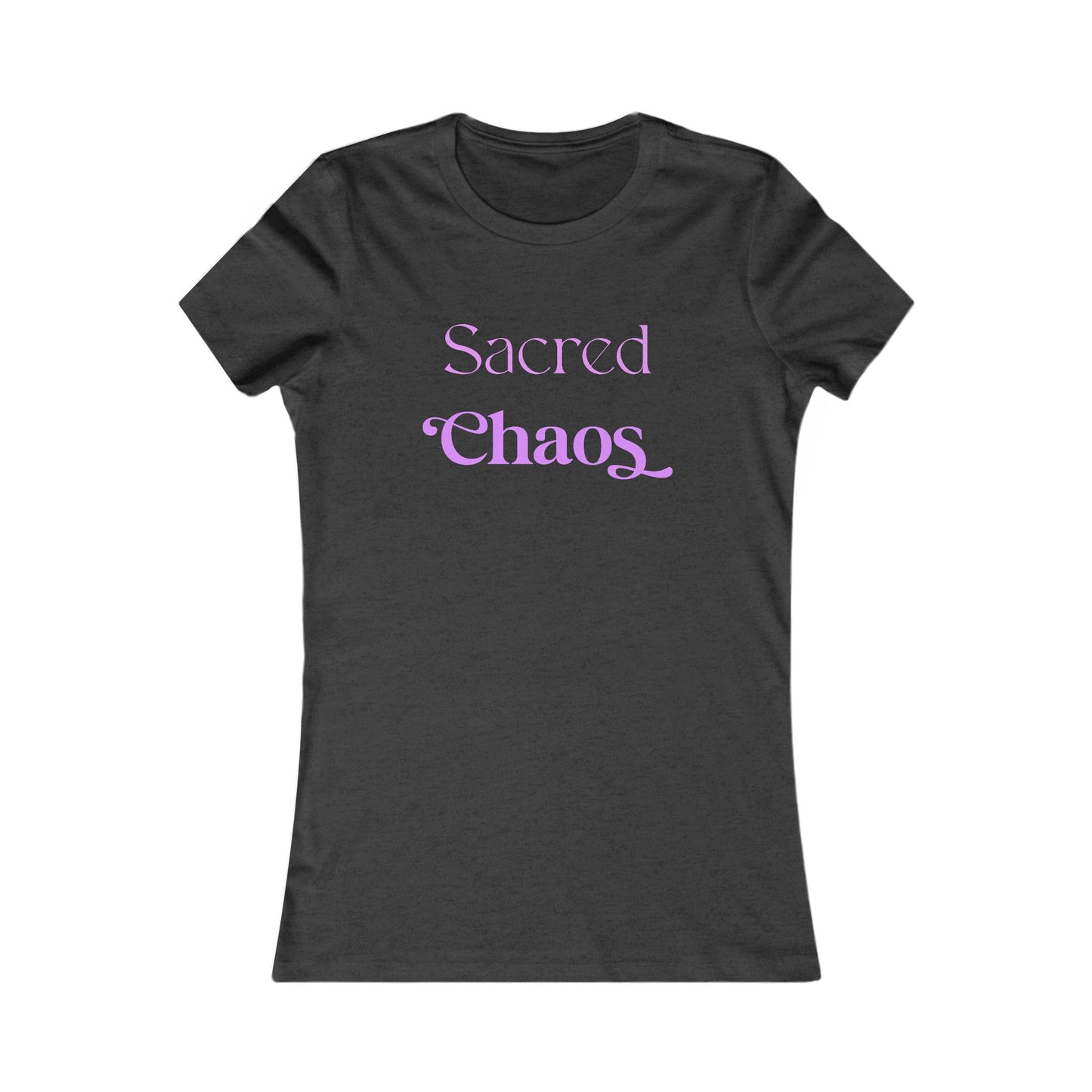 Sacred Chaos Women's Favorite Tee – Trendy Casual Shirt for Creative Souls