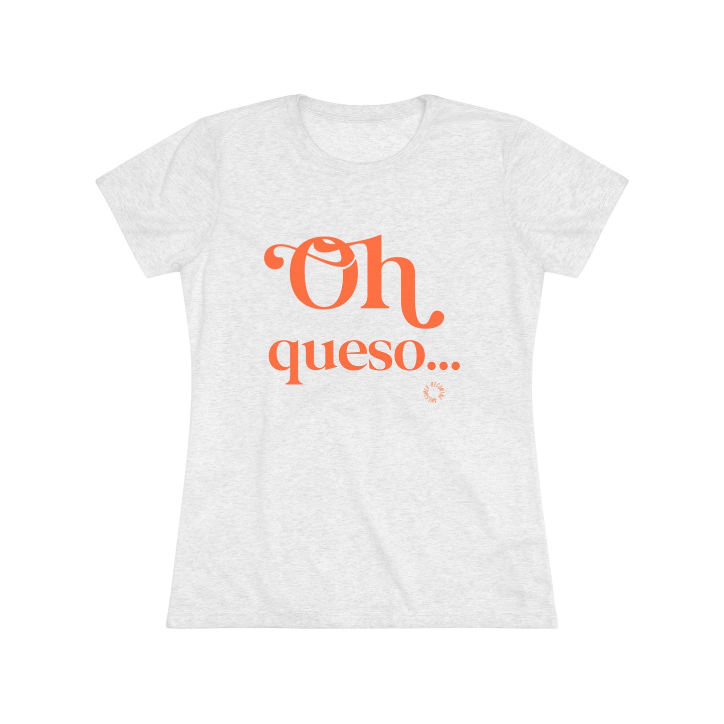 Oh Queso Womens Tee