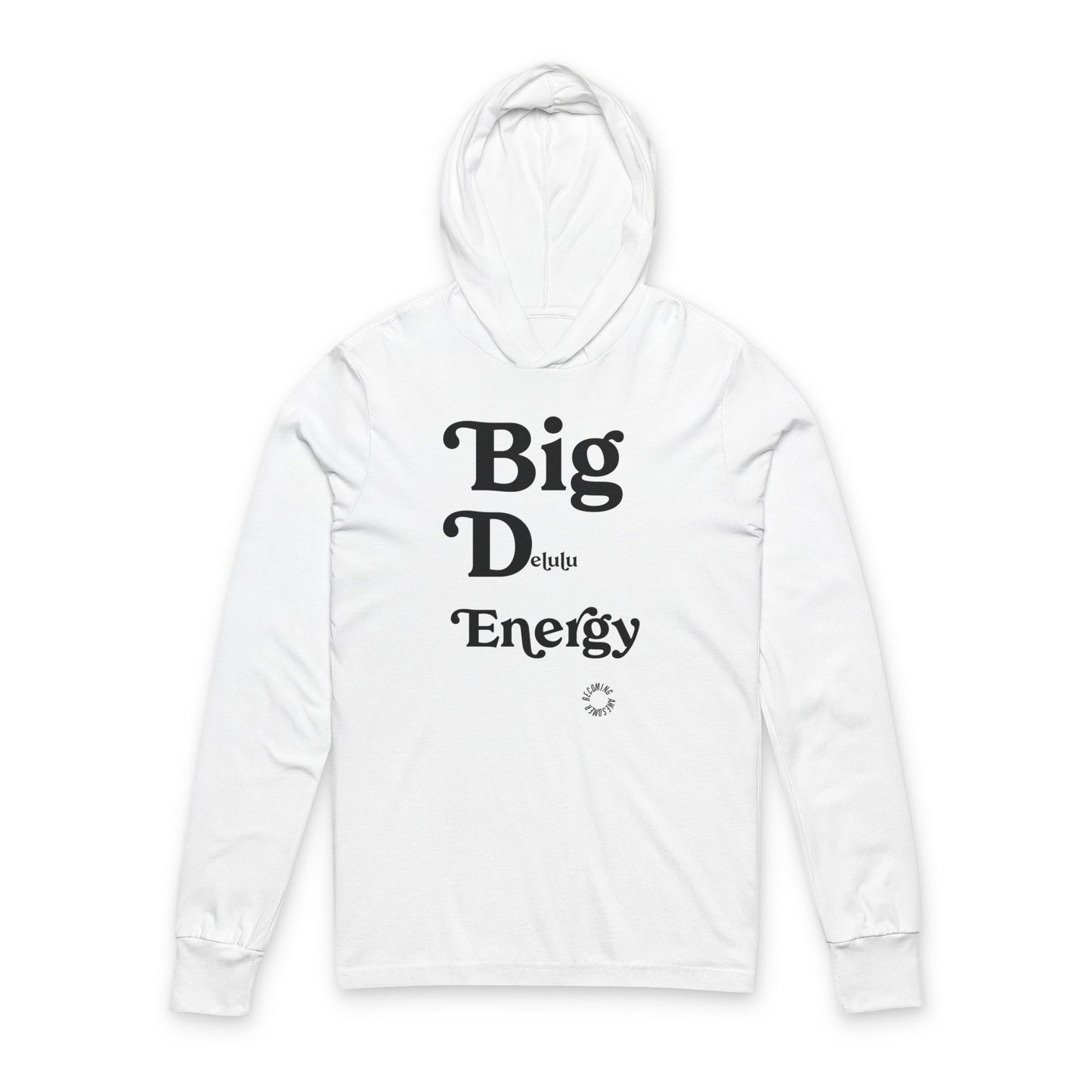 Big Delulu Energy Unisex Hooded Long Sleeve Tee