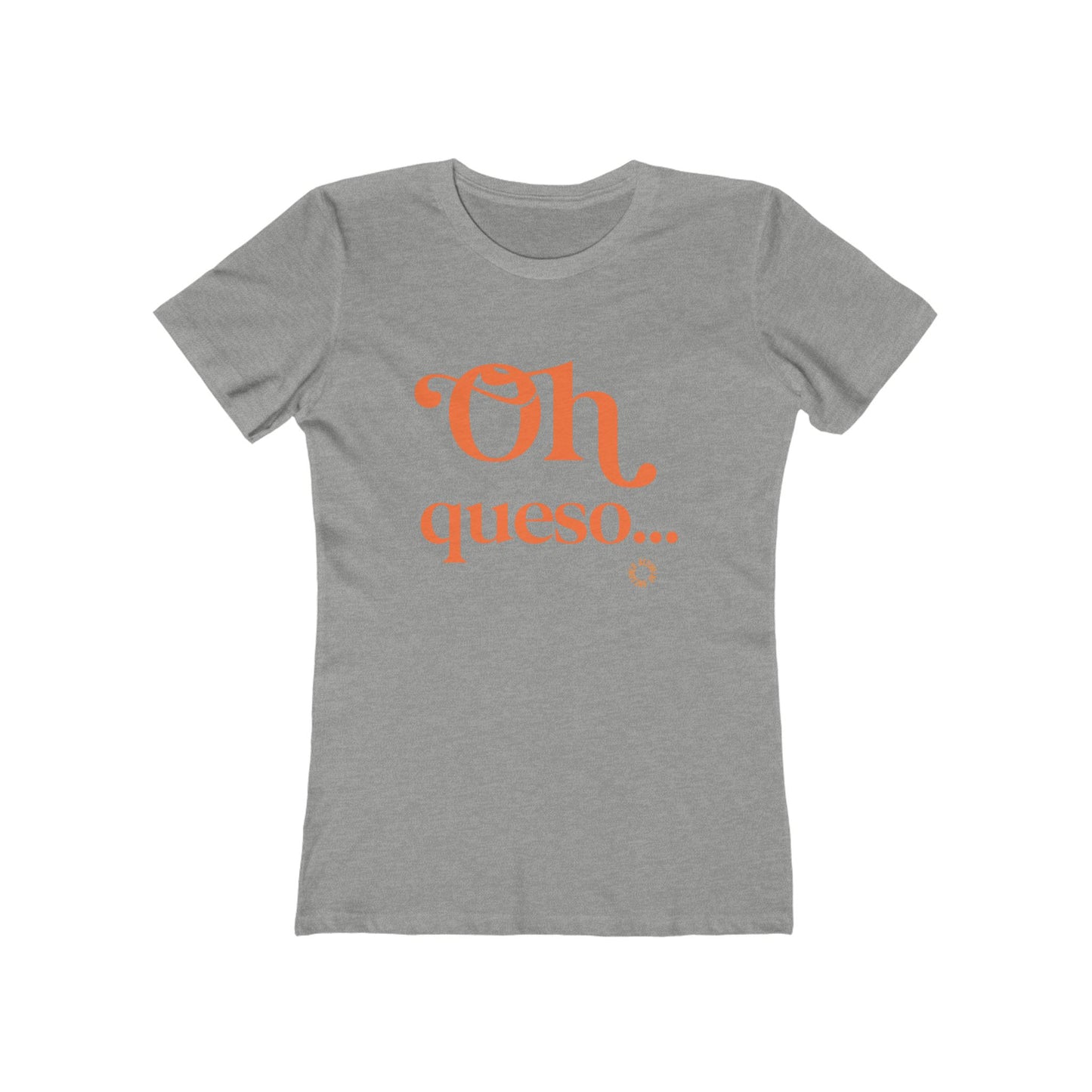 Oh Queso! Women's Boyfriend Tee - Casual T-Shirt, Gift for Cheese Lovers, Funny Apparel, Cute Trendy Top, Perfect for Parties