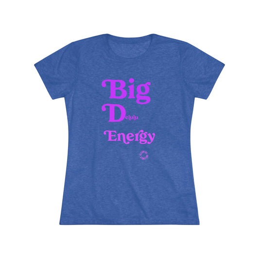 Big Delulu Energy Women's Triblend Tee