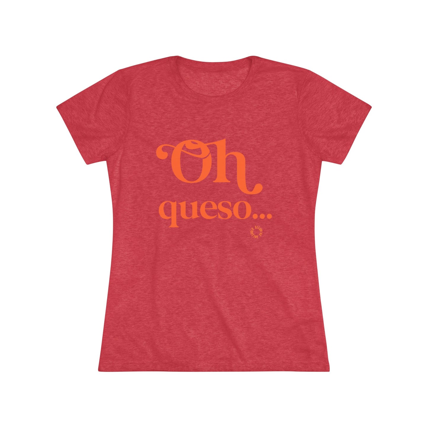 Oh Queso Womens Tee