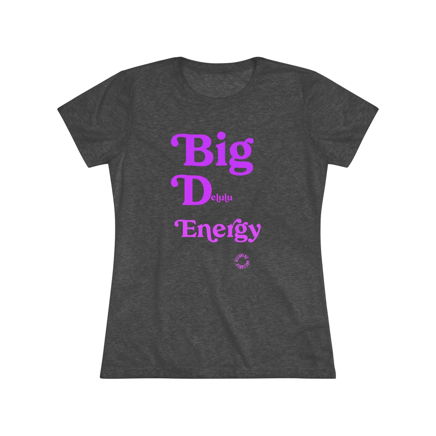 Big Delulu Energy Women's Triblend Tee
