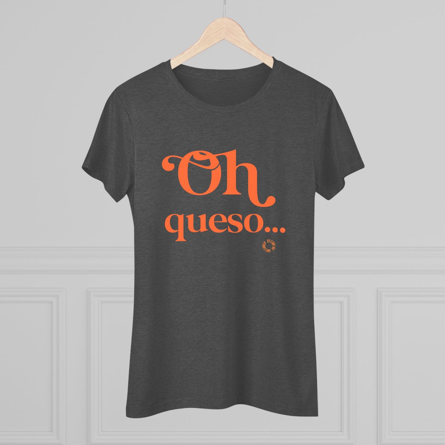 Oh Queso Womens Tee