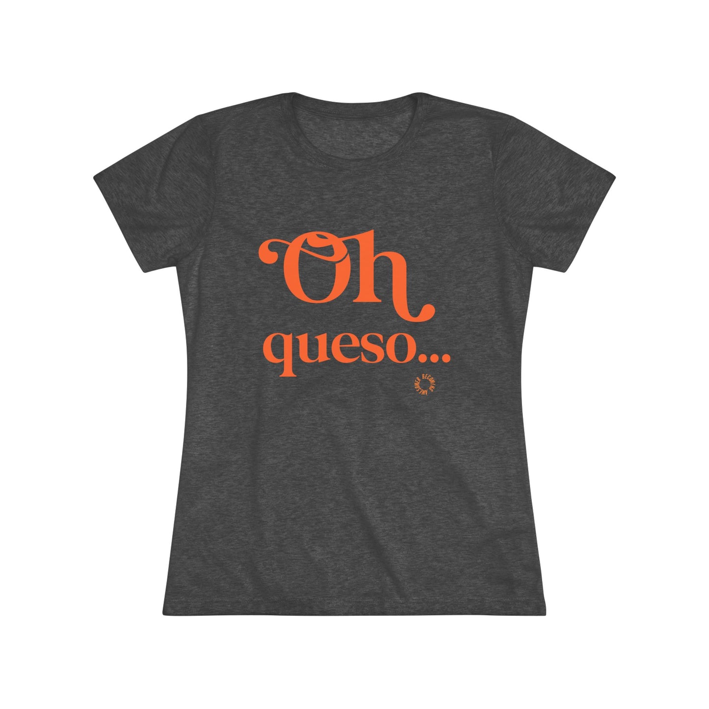 Oh Queso Womens Tee