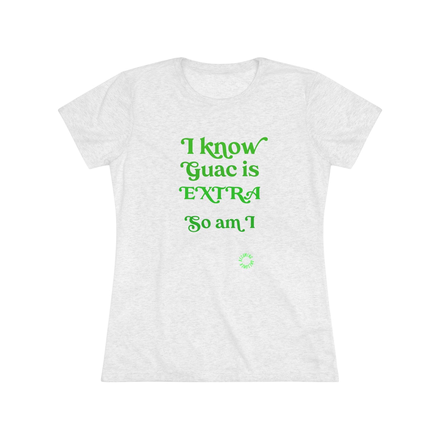 Extra Guac Women's Triblend Tee