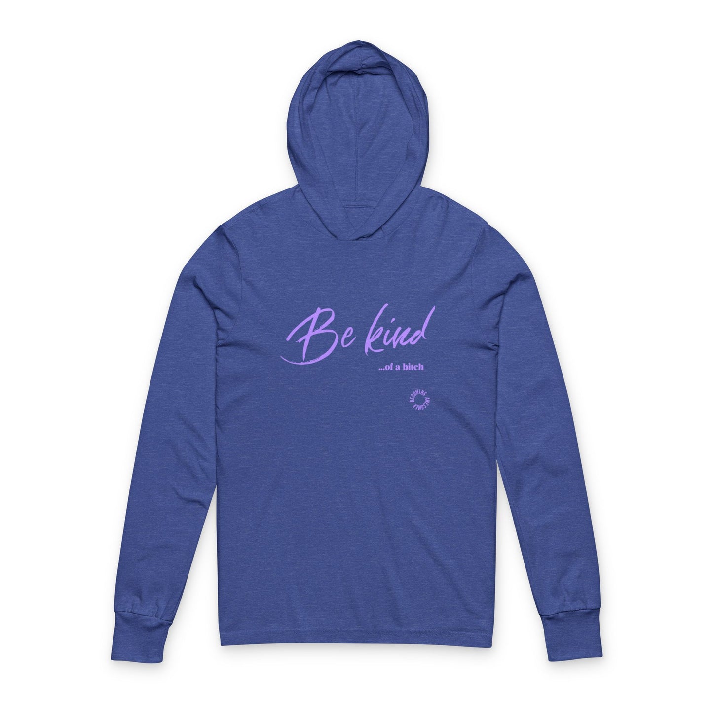 Be Kind Unisex Hooded Long Sleeve Tee