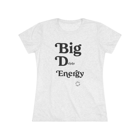 Big Delulu Energy Women's Triblend Tee