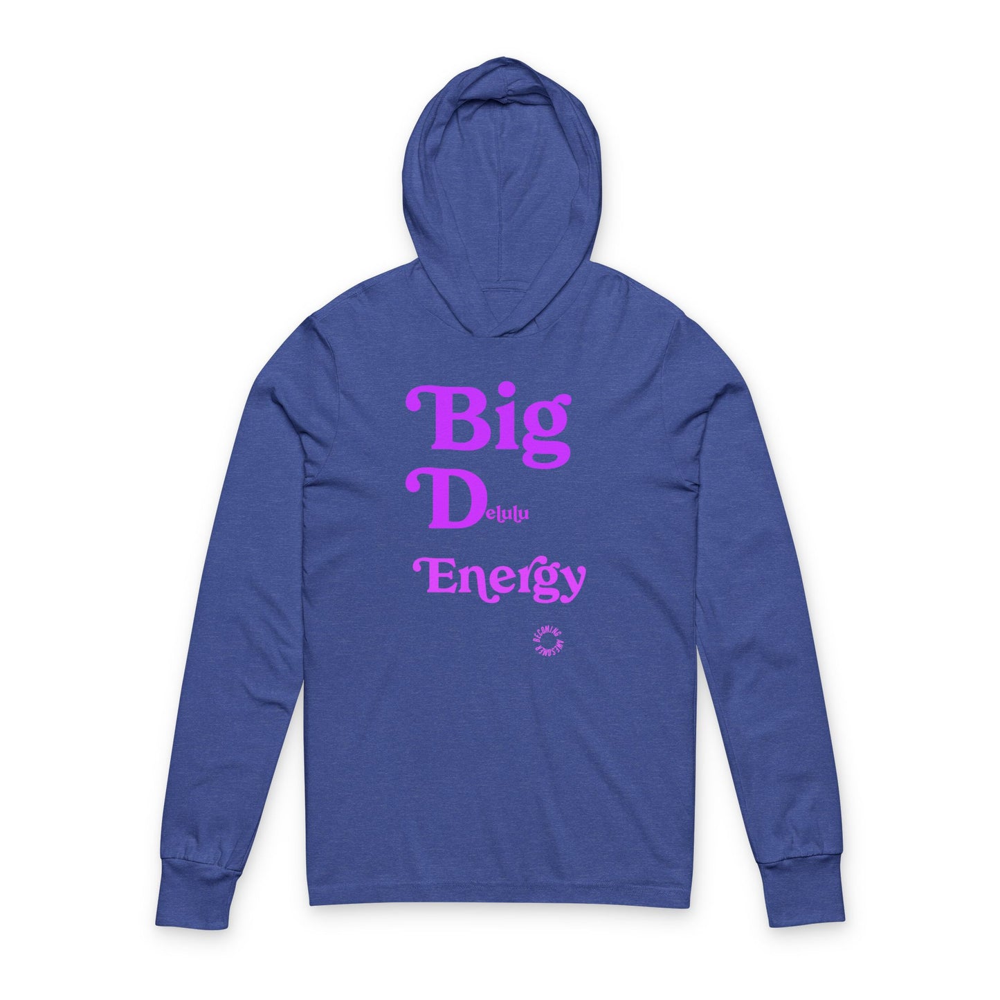 Big Delulu Energy Unisex Hooded Long Sleeve Tee