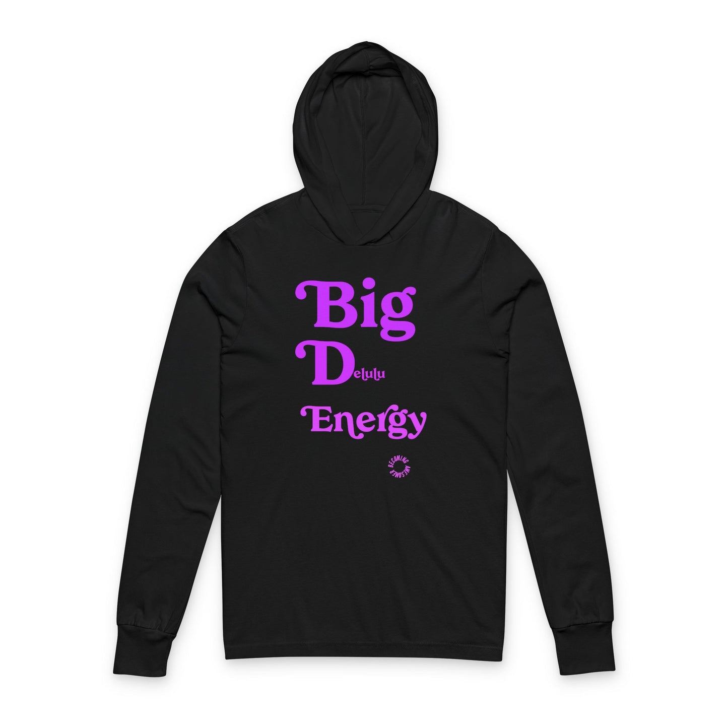 Big Delulu Energy Unisex Hooded Long Sleeve Tee